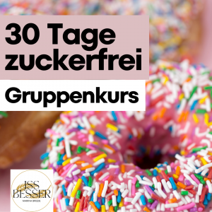 Gruppenkurs – 30 Tage zuckerfrei
